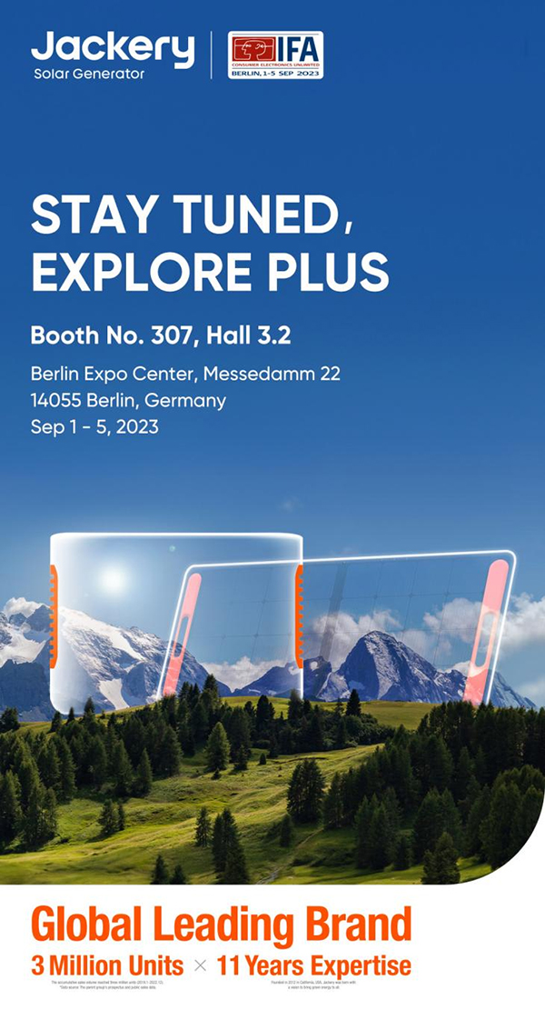 华宝新能将携Jackery电小二Plus家族最新产品亮相IFA 2023 华宝新能将携Jackery电小二Plus家族最新产品亮相IFA 2023